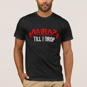 T-shirt AMRAP - 'jusqu'à ce que je me laisse tomber
