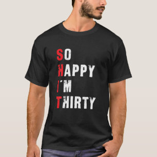 T-shirt Amusant 30ème Anniversaire Si Heureux je suis Tren