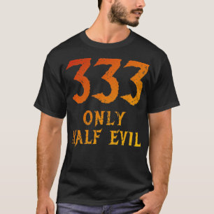 T-shirt Amusant 333 Seulement Moitié mal conception de jeu