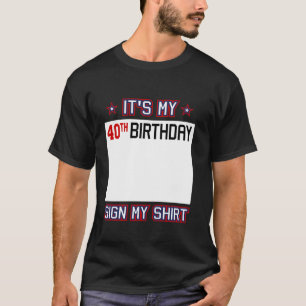 T-shirt Amusant 40ème anniversaire Idée C'est mon 40ème an