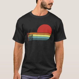 T-shirt Amusant 70e anniversaire humour rétro Je suis si h
