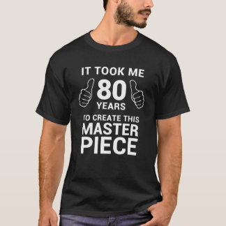 T-shirt Amusant 80 Ans Plaisanterie 80E Anniversaire Gag I