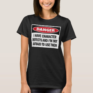 T-shirt Amusant A 12 Étape "J'Ai Des Défauts De Caractère