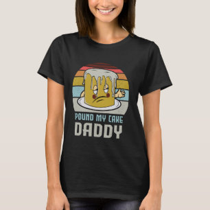 T-shirt Amusant Adulte Charme Baker Pound My Cake Daddy Fe