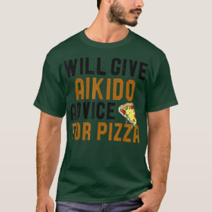 T-shirt Amusant Aikido Pizza Lover Donnera Des Conseils Po