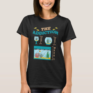 T-shirt Amusant Aquarium Aquarist Addiction des réservoirs