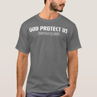 T-shirt Amusant Athéiste T Chemise Dieu Nous Protège De Vo