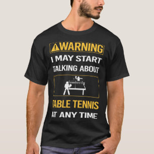T-shirt Amusant Avertissement Table Tennis Ping Pong