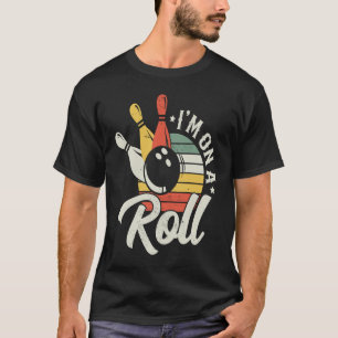 T-shirt Amusant Bowling Lover Je suis sur un Roll Retro Bo