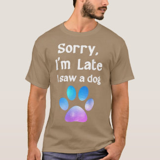 T-shirt Amusant chien Lover présent, Désolé, je suis en re