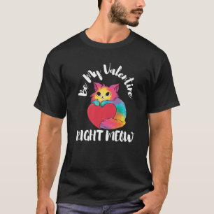T-SHIRT AMUSANT CUTE CAT 2022 "BE MY VALENTINE DROITE MEOW