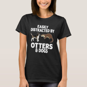 T-shirt Amusant Facilement Distrait Par Les Otter Et Chien