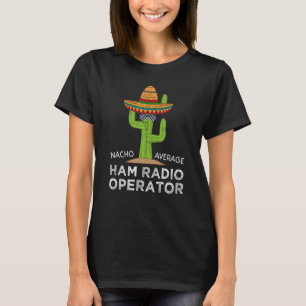 T-shirt Amusant Hilarious Radio opérateur amateur mème Ham