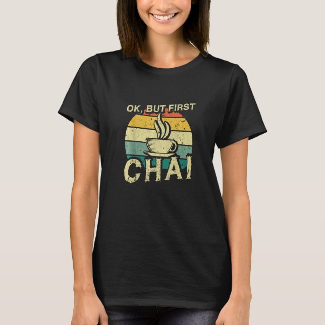 T-shirt Amusant Indien Desi Chai Lover - Ok, Mais Premier  (Devant)