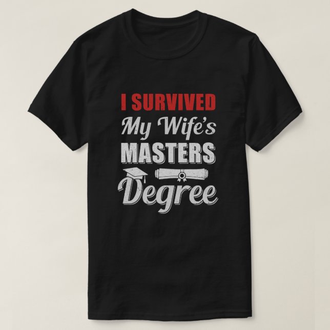 T-shirt Amusant, j'ai survécu à la maîtrise de ma femme (Design devant)