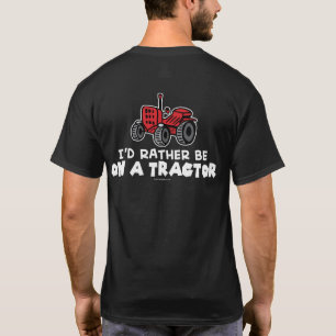 T-shirt Amusant, je préfère être sur un tracteur