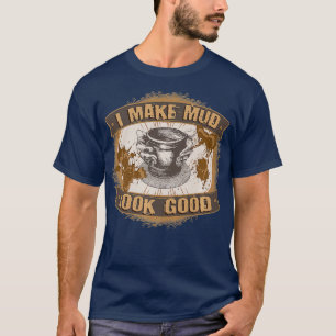 T-shirt Amusant Jouer Avec De L'Argile Je Rends La Boue Be