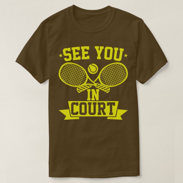 T-shirt Amusant Joueur De Tennis Vous Voir Dans Court (Design devant)