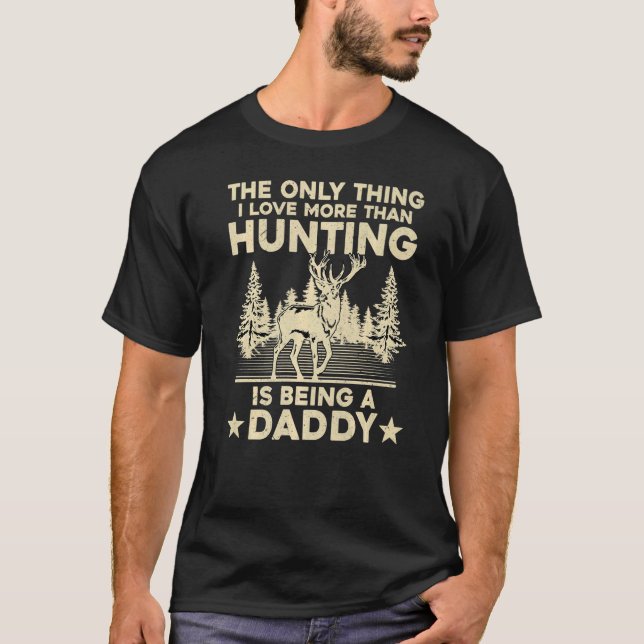 T-shirt Amusant La Seule Chose Que J'Aime Plus Que Chasse  (Devant)