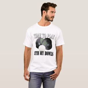 T-shirt Amusant Lawnbowling Temps De Jouer Avec Mes Bowls 