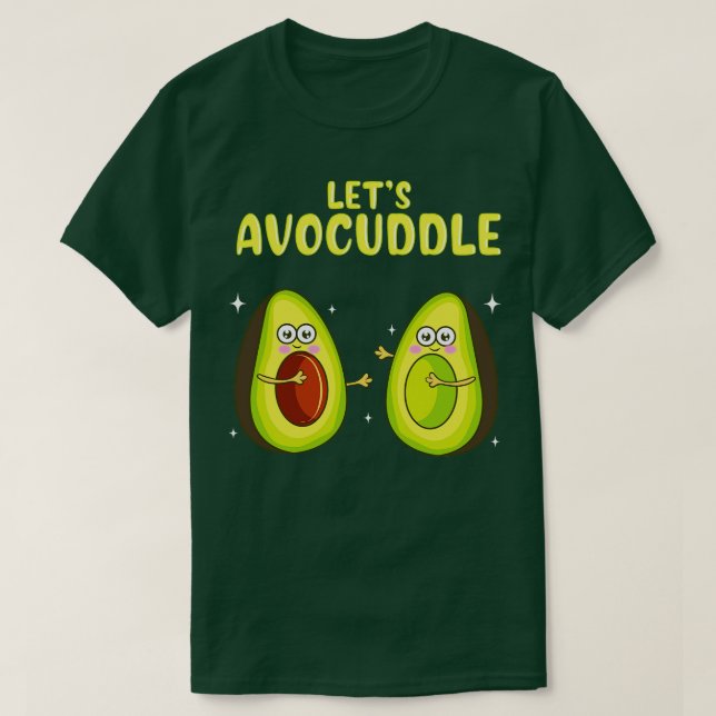 T-shirt Amusant Lets Avocuddle Cute Avocado Cuddin Pun (Design devant)