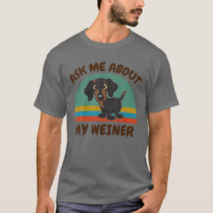 T-shirt Amusant Me Demandez Mon Weiner Pour Dachshund Doxi