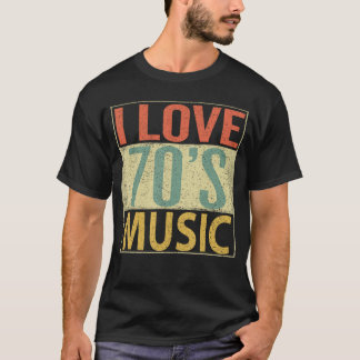 T-shirt Amusant musique des années 70 J'aime la musique de