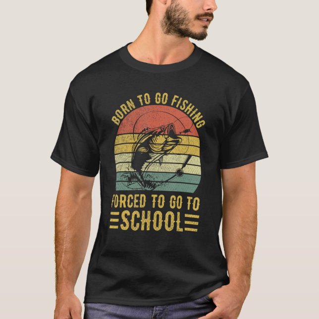 T-shirt Amusant Né Pour Aller Pêche Basse Poisson Pêcheur  (Devant)