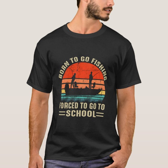 T-shirt Amusant Né Pour Aller Pêche Basse Poisson Pêcheur  (Devant)
