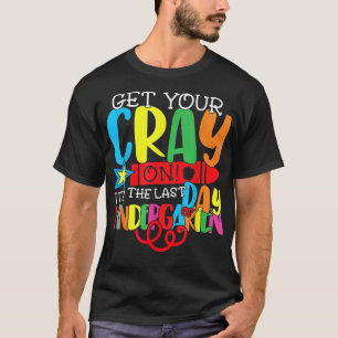 T-shirt Amusant Obtenez votre rayon C'est le Dernier jour