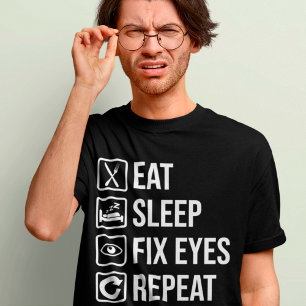 T-shirt Amusant Optométriste Manger Sleep Fixer les yeux O