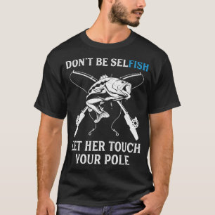 T-shirt Amusant Pêche Pole Pun Tenir Mon Pole Pêcheur Homm