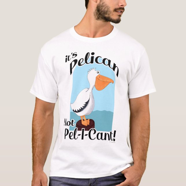 T-shirt Amusant Pélican Pas Pel I Cant Oiseau Motivation (Devant)