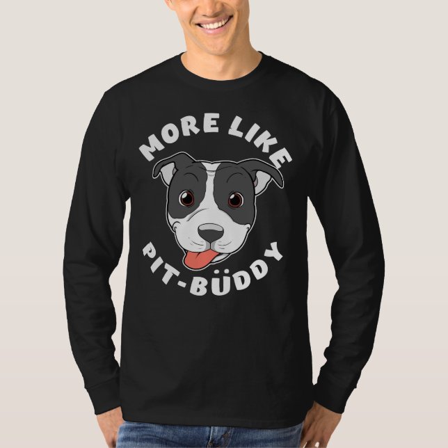 T-shirt Amusant Pitbull Pit Bull Lover Plus Comme Pit Budd (Devant)