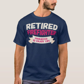 T-shirt Amusant pompier retraité promu pour profiter