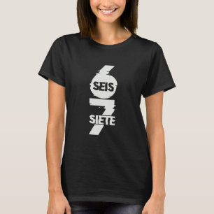 T-shirt Amusant Six Seven En Espagnol Seis Siete 67 Brainr