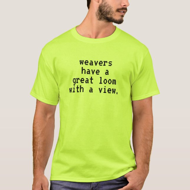 T-shirt Amusant un métier à tisser avec vue (Devant)