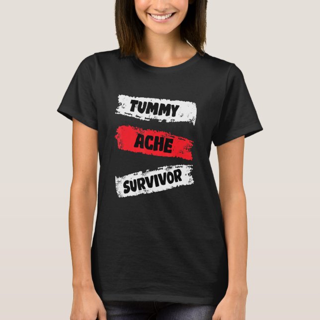 T-shirt Amusant Vêtement Tummy Ache Survivant (Devant)
