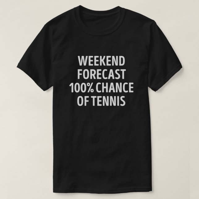 T-shirt Amusant Weekend de prévision Tennis Lover (Design devant)