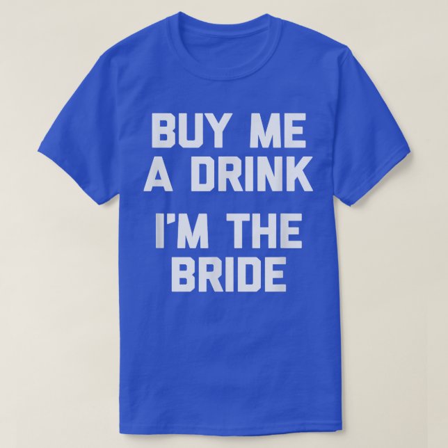 T-shirt Amusante Mariée Achetez-moi un verre, Je suis La M (Design devant)