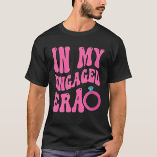 T-shirt Amusante mariée dans mon Fiançailles de l'ère Enga