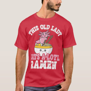 T-shirt Amusante Vielle Dame Ramen Axolotl Pun Vielle Dame