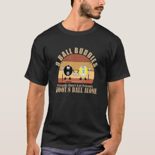 T-shirt Amusants Billard amis ne laissez pas les amis tire