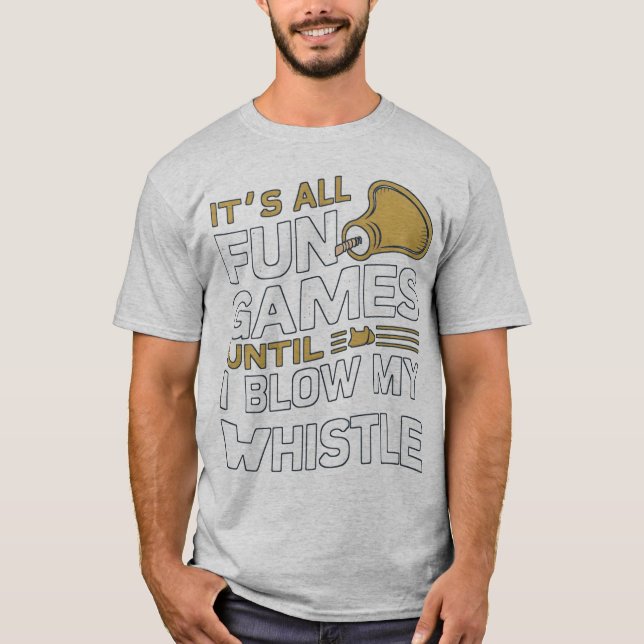 T-shirt Amusement et Jeux Arbitre Whistle Citations Design (Devant)