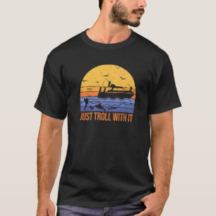 T-shirt amusez-vous juste à troll avec  pêche au troll pou