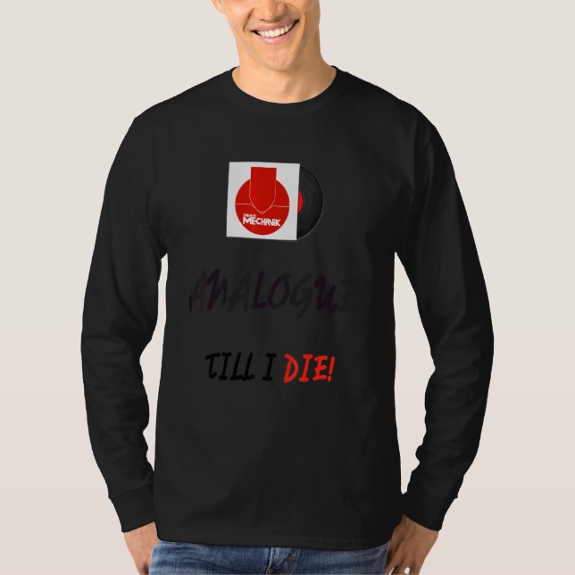 T-shirt Analogique jusqu'à mon décès (Devant)