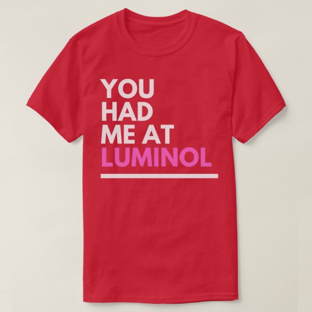 T-shirt Analyste de crimes Vous M'Avez Eu À Luminol (Design devant)