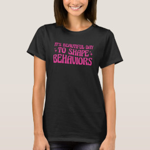 T-shirt Analyste du comportement C'est un beau jour pour f