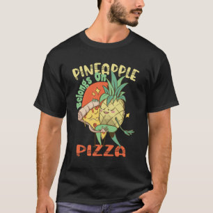 T-shirt Ananas Belongs sur la pizza - pizza hawaïenne -