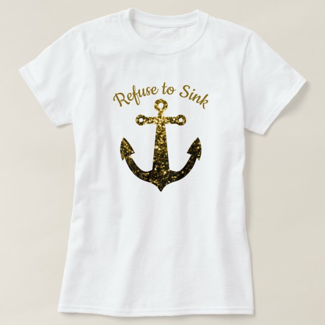 T-shirt Ancre Gold faux étincelles Refuser à l'évier (Design devant)